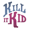 Kill It Kid