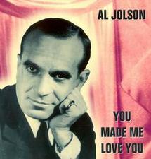YOU MADE ME LOVE YOU
